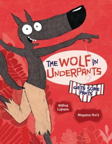 The Wolf in Underpants Gets Some Pants