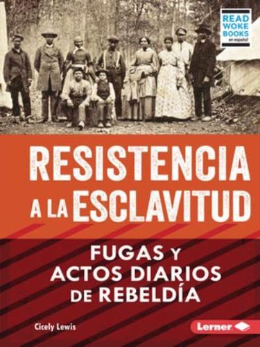 Resistencia a La Esclavitud (Resistance to Slavery)