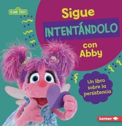 Sigue Intentándolo Con Abby (Keep Trying With Abby)