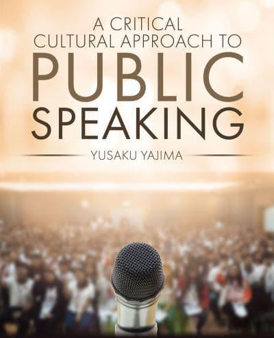 A Critical Cultural Approach to Public Speaking