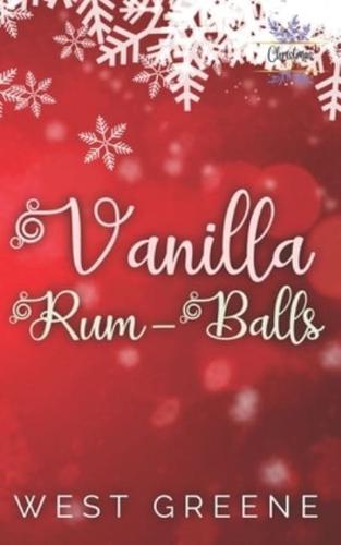 Vanilla Rum-Balls: A Friends to Lovers Romance