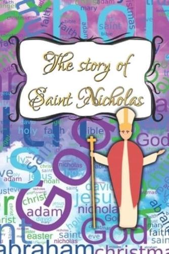 The Story of Saint Nicholas: A childrensbook about his life and work