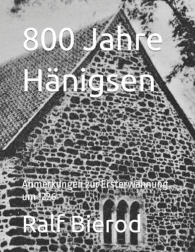 800 Jahre Hänigsen: Anmerkungen zur Ersterwähnung um 1226