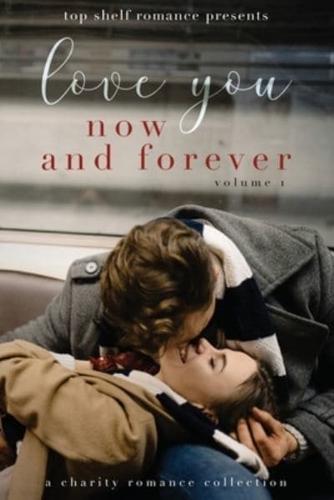 Love You Now and Forever: Volume One