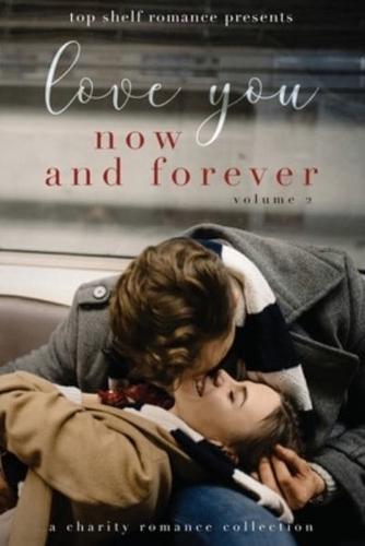 Love You Now and Forever: Volume Two