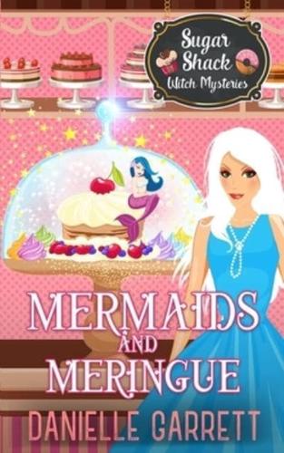 Mermaids and Meringue: A Sugar Shack Witch Mystery