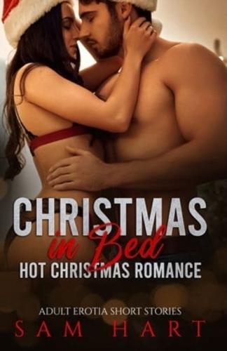 Christmas in Bed - Hot Romance: Adult erotia short stories. Erotcia explicit.
