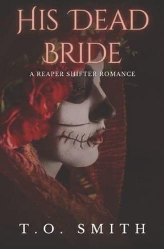 His Dead Bride: A Reaper Shifter Romance