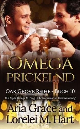 Omega Prickelnd: Ein Alpha Omega M-Preg Liebesroman ohne Formwandlung