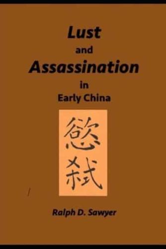 Lust and Assassination in Early China