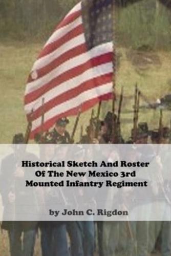 Historical Sketch And Roster Of The New Mexico 3rd Mounted Infantry Regiment