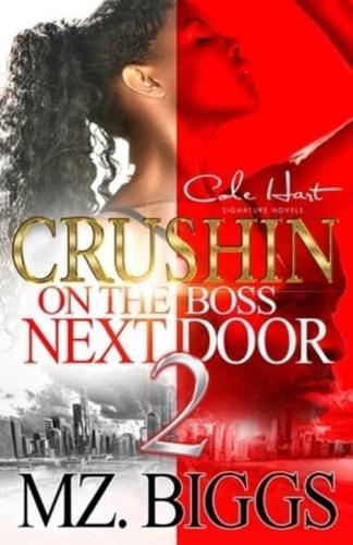 Crushin' On The Boss Next Door 2: An Urban Romance