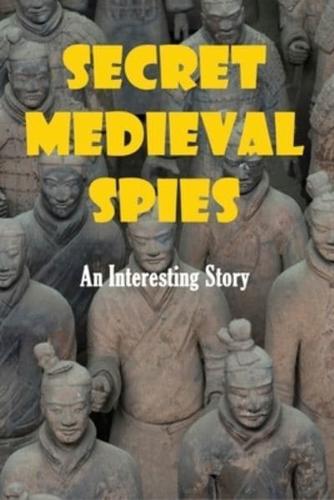 Secret Medieval Spies