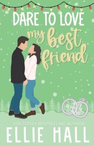 Dare to Love My Best Friend: Romantic Comedy