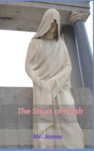 The Souls of Hush