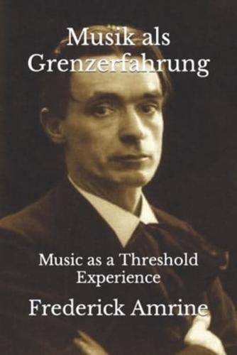 Musik als Grenzerfahrung: Music as a Threshold Experience