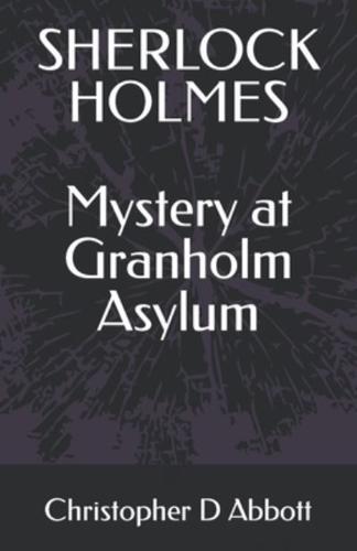 SHERLOCK HOLMES Mystery at Granholm Asylum