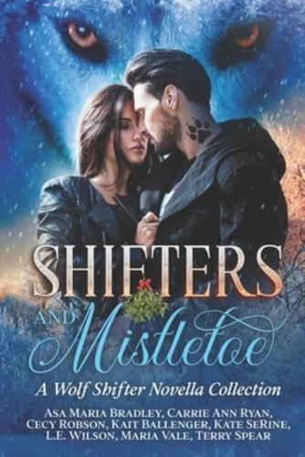Shifters and Mistletoe: A Wolf Shifter Novella Collection