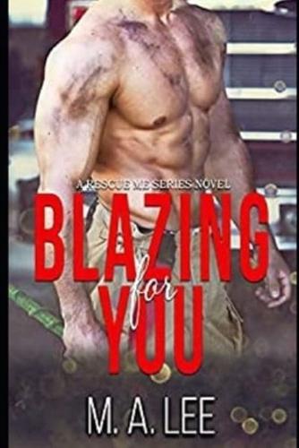 Blazing for You: Rescue Me Series
