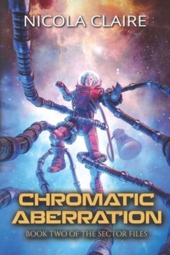 Chromatic Aberration (The Sector Files, Book Two)