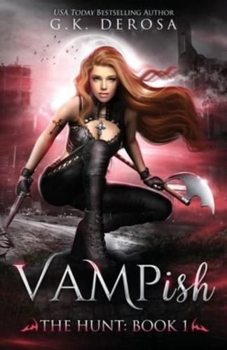 Vampish: The Hunt: (An Enemies-to-Lovers Paranormal Romance)