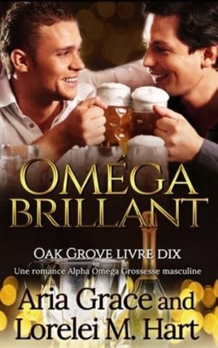 Oméga Brillant: Une romance Alpha Omega Grossesse masculine