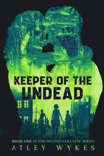 Keeper of the Undead: A Steamy Sci-fi Apocalypse Romance