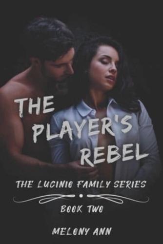The Player's Rebel: A Dark Mafia Billionaires Romance