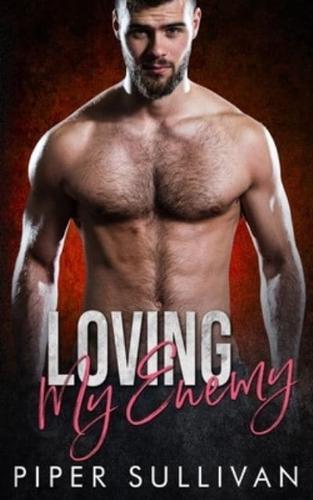 Loving My Enemy: An Enemies to Lovers Romance