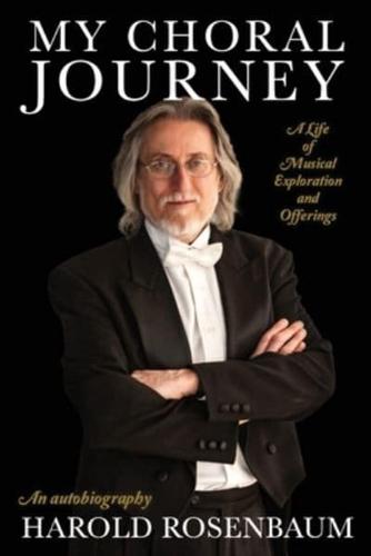 My Choral Journey: A Life of Musical Exploration and Offerings