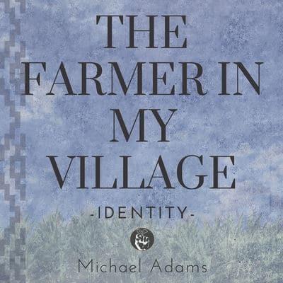 The Farmer In My Village: Identity