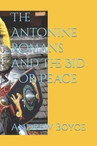 The Antonine Romans and The Bid For Peace