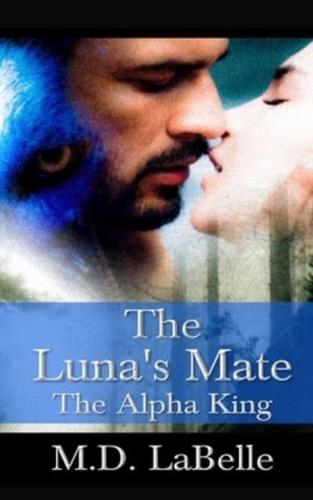 The Luna's Mate:  The Alpha King