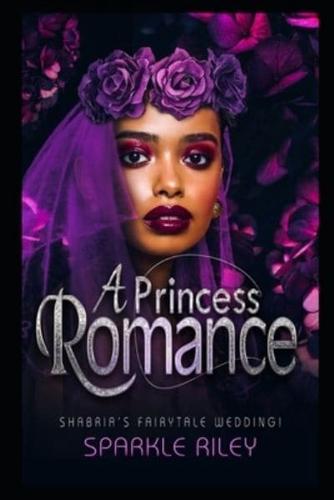 A Princess Romance: Shabria's Fairytale Wedding