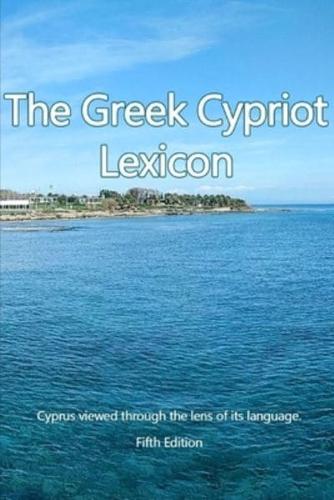 The Greek Cypriot Lexicon: Cyprus viewed through the lens of its language.