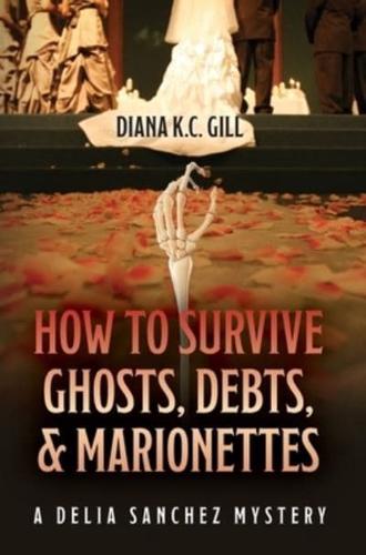 How to Survive Ghosts, Debts, and Marionettes