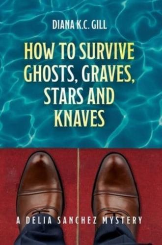How To Survive Ghosts, Graves, Stars and Knaves