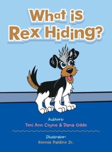 What Is Rex Hiding?
