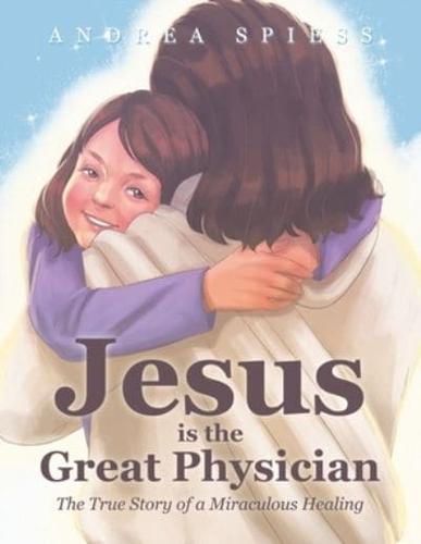 Jesus Is the Great Physician