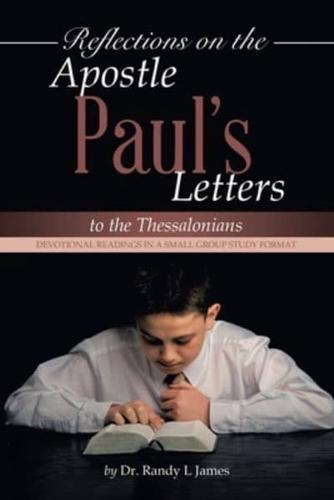 Reflections on the Apostle Paul's Letters to the Thessalonians