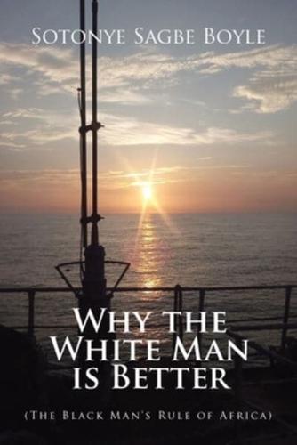 Why the White Man Is Better