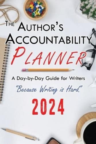 The Author's Accountability Planner 2024