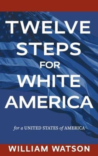 Twelve Steps for White America