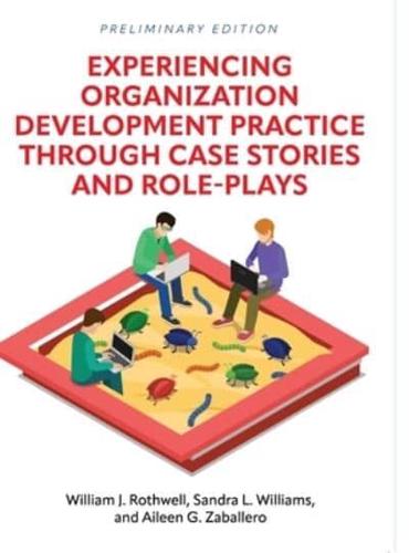 Experiencing Organization Development Practice Through Case Stories and Role-Plays