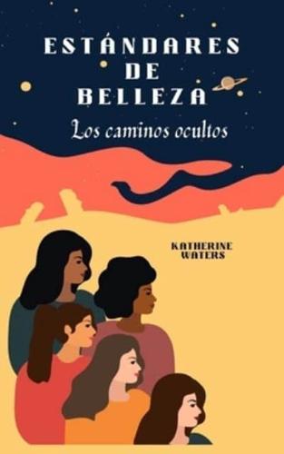 Estándares de belleza: Los caminos ocultos