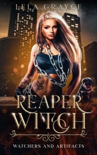 Reaper Witch: Watchers and Artifacts Book 2