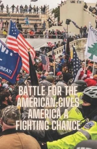 Battle for the American:gives America a fighting chance
