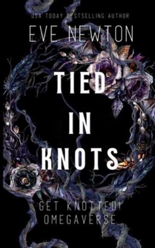 Tied in Knots: Get Knotted! : A Reverse Harem Omegaverse