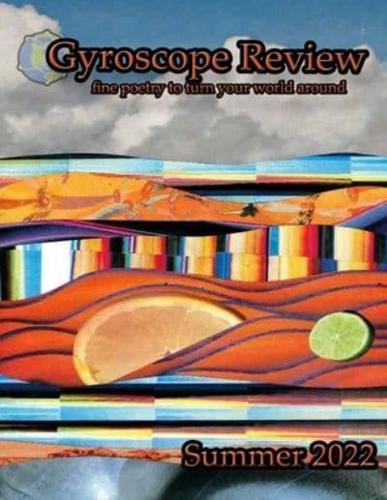 Gyroscope Review Issue 22-3 Summer 2022: fine poetry to turn your world around