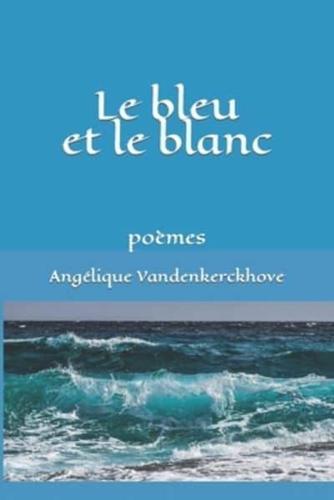 Le bleu et le blanc: poèmes
